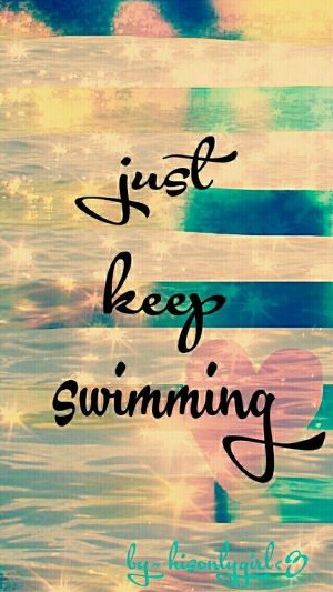 Just Keep Swimming Wallpaper